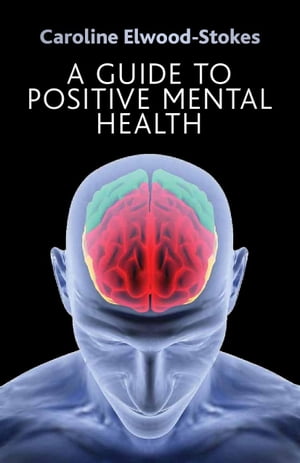 A Guide To Positive Mental Health