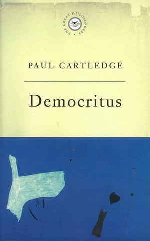 The Great Philosophers:DemocritusDemocritus【電子書籍】[ Paul Cartledge ]