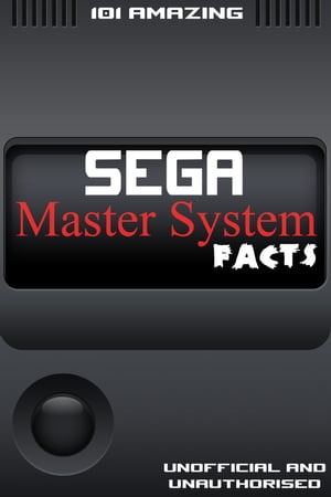 101 Amazing Sega Master System Facts