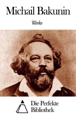 Werke von Michail Bakunin