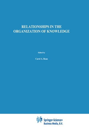 Relationships in the Organization of Knowledge【電子書籍】
