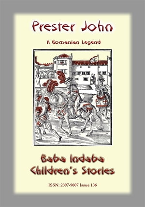 PRESTER JOHN - A Romanian Legend Baba Indaba Children's Stories - Issue 136Żҽҡ[ Anon E Mouse ]