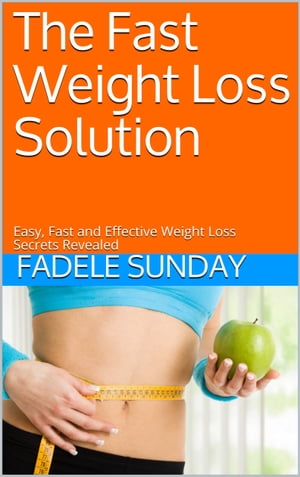 The Fast Weight Loss Solution