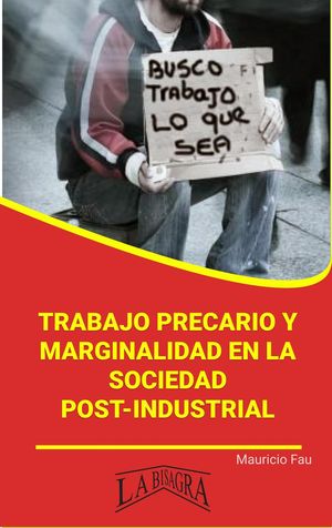 Trabajo Precario y Marginalidad en la Sociedad Post-Industrial RES?MENES UNIVERSITARIOS