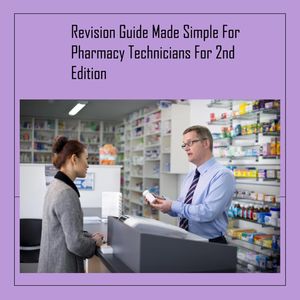 Revision Guide Made Simple For Pharmacy Technicians 2nd Edition