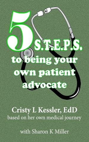 5 S.T.E.P.S. to Being Your Own Patient Advocate