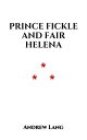 ŷKoboŻҽҥȥ㤨Prince Fickle and Fair Helena A German fairy taleŻҽҡ[ Andrew Lang ]פβǤʤ101ߤˤʤޤ