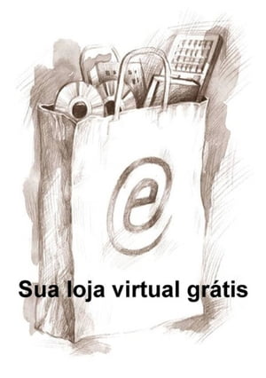 Sua Loja Virtual Grátis