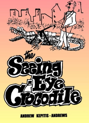 The Seeing Eye Crocodile