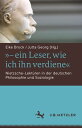 "- ein Leser, wie ich ihn verdiene" Nietzsche-Lekt?ren in der deutschen Philosophie und Soziologie