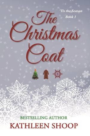 The Christmas Coat【電子書籍】 Kathleen Shoop