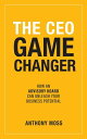 The CEO Game Changer: How an Advisory Board Can Unleash Your Business Potential【...