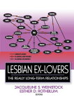 Lesbian Ex-Lovers The Really Long-Term Relationships【電子書籍】[ Esther D Rothblum ]