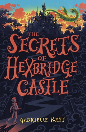 Alfie Bloom 1: Alfie Bloom and the Secrets of Hexbridge Castle