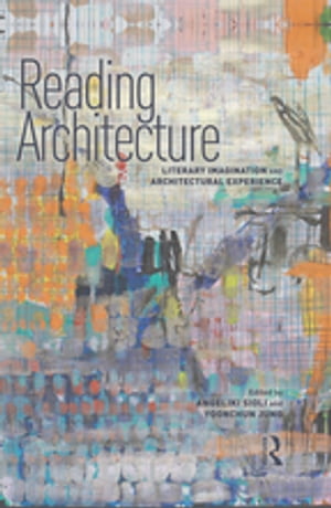 Reading Architecture Literary Imagination and Architectural ExperienceŻҽҡ