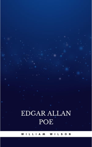 William Wilson【電子書籍】[ Edgar Allan Po