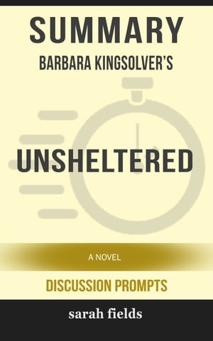 Summary: Barbara Kingsolver's Unsheltered: A Novel