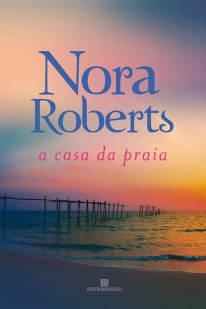 A casa da praia【電子書籍】[ Nora Roberts ]