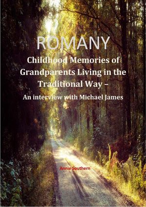 Romany - Childhood Memories of Grandparents Living in the Traditional Way