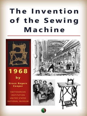 ŷKoboŻҽҥȥ㤨The Invention of the Sewing MachineŻҽҡ[ Grace Rogers Cooper ]פβǤʤ442ߤˤʤޤ