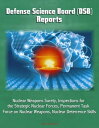 Defense Science Board (DSB) Reports: Nuclear Weapons Surety, Inspections for the Strategic Nuclear Forces, Permanent Task Force on Nuclear Weapons, Nuclear Deterrence Skills【電子書籍】 Progressive Management