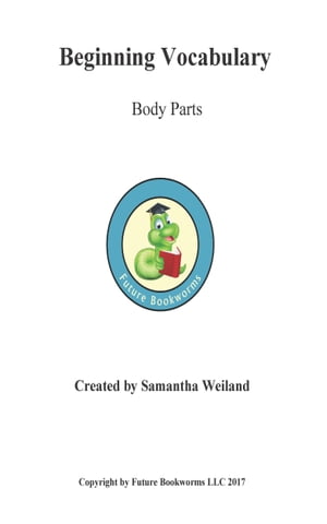 Beginning Vocabulary: Body Parts【電子書籍】 Samantha Weiland