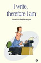ŷKoboŻҽҥȥ㤨I write, therefore I amŻҽҡ[ Suresh Subrahmanyan ]פβǤʤ174ߤˤʤޤ