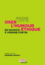 Oser l'humour ?thique De Socrate ? Virginie Fortin