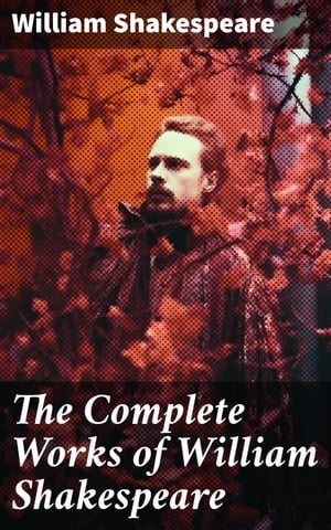 The Complete Works of William Shakespeare