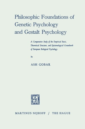 ŷKoboŻҽҥȥ㤨Philosophic Foundations of Genetic Psychology and Gestalt Psychology A Comparative Study of the Empirical Basis, Theoretical Structure, and Epistemological Groundwork of European Biological PsychologyŻҽҡ[ Ash Gobar ]פβǤʤ6,076ߤˤʤޤ