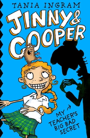Jinny & Cooper: My Teacher's Big Bad Secret My Teacher's Big Bad Secret【電子書籍】[ Tania Ingram ]