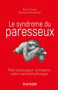 Le syndrome du paresseux Petit pr?cis pour combattre notre inactivit? physique