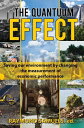 The Quantuum Effect Saving our environment by changing the measurement of economic performance【電子書籍】 Raymond Samuels