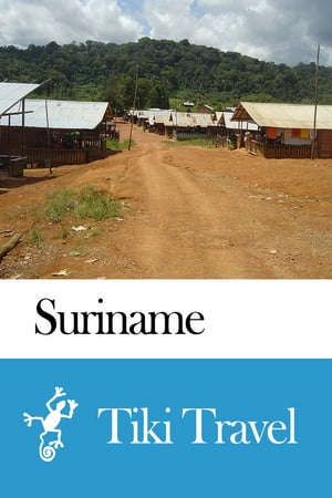 ŷKoboŻҽҥȥ㤨Suriname Travel Guide - Tiki TravelŻҽҡ[ Tiki Travel ]פβǤʤ199ߤˤʤޤ
