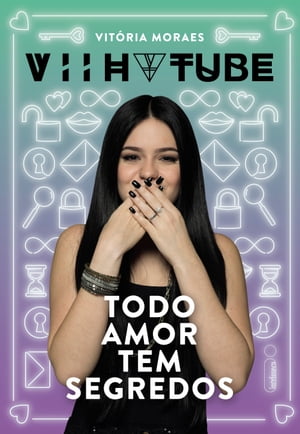 Todo amor tem segredos【電子書籍】[ Vit?ria Moraes (Viih Tube) ]