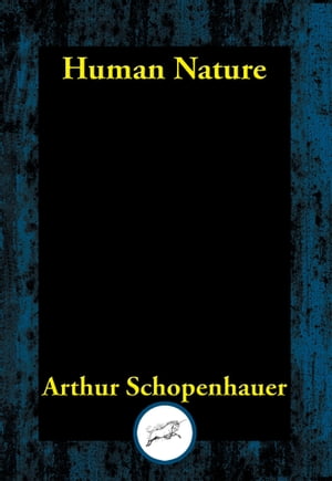 Human NatureŻҽҡ[ Arthur Schopenhauer ]