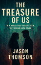 The Treasure Of Us In a World That Forgot Them, They Found Each Other【電子書籍】[ Jas...