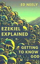 Ezekiel Explained - Getting to Know God Bible St