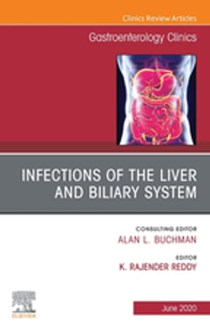 Infections of the Liver and Biliary System,An Issue of Gastroenterology Clinics of North AmericaŻҽҡ