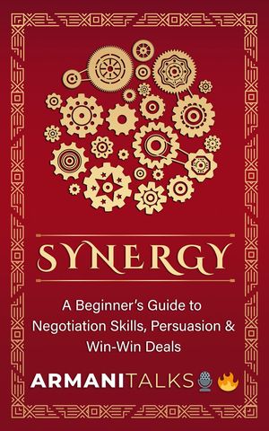 Synergy A Beginner's Guide to Negotiation Skills