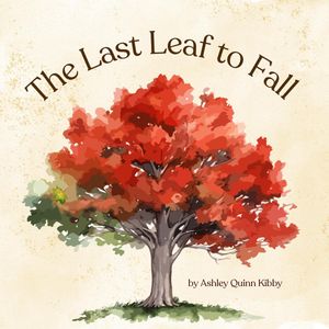 The Last Leaf to Fall【電子書籍】[ Ashley Quinn Kibby ]