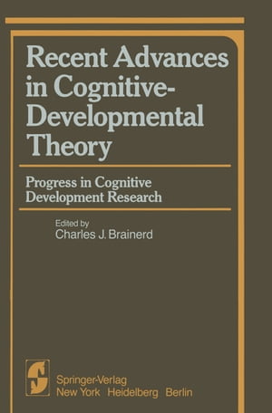 Recent Advances in Cognitive-Developmental Theory Progress in Cognitive Development ResearchŻҽҡ