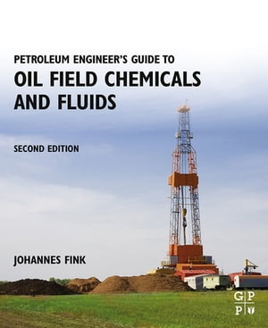 Petroleum Engineer's Guide to Oil Field Chemicals and Fluids