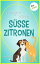 S??e Zitronen RomanŻҽҡ[ Annegrit Arens ]