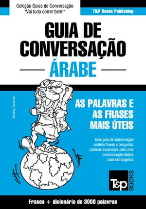 Guia de Conversação Português-Árabe e vocabulário temático 3000 palavras