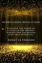 Mindfulness Revolution: Discover the Power of Living in the Present Moment and U...
