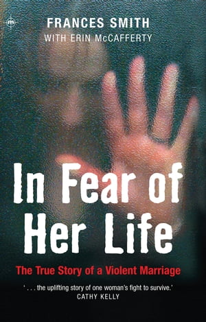 ŷKoboŻҽҥȥ㤨In Fear of Her Life The true story of a violent marriageŻҽҡ[ Sandra Smyth ]פβǤʤ122ߤˤʤޤ