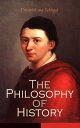 The Philosophy of History Complete Edition (Vol. 1 2)【電子書籍】 Friedrich von Schlegel