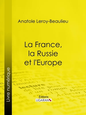 La France, la Russie et l'Europe