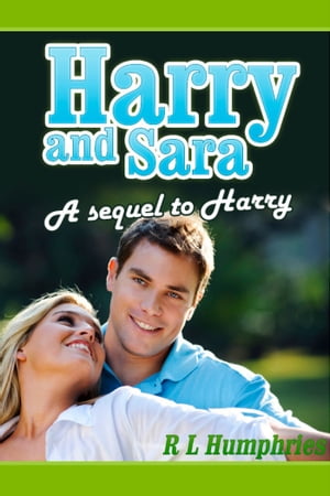 Harry and Sara A Sequel to HarryŻҽҡ[ R L Humphries ]